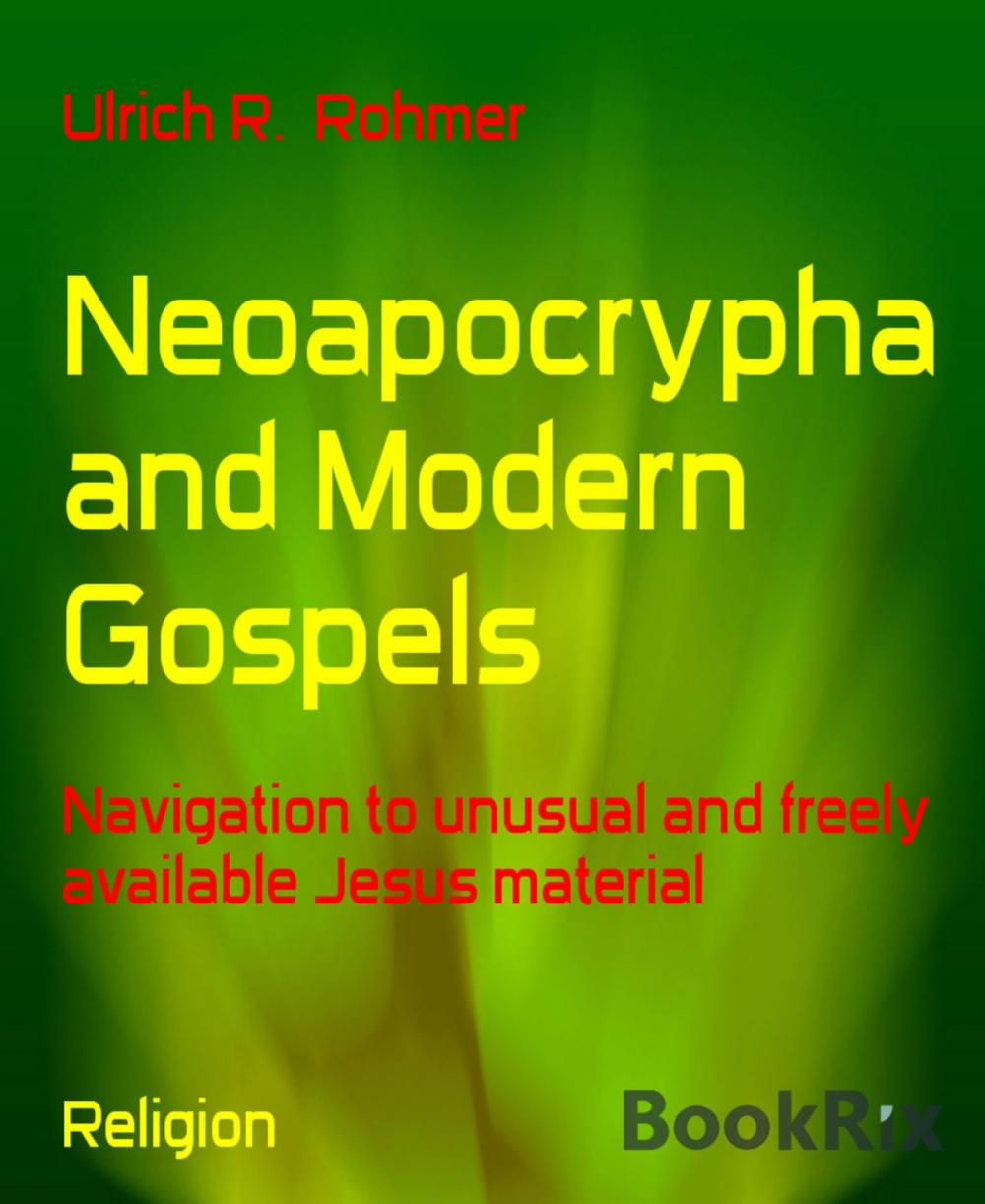 Big bigCover of Neoapocrypha and Modern Gospels