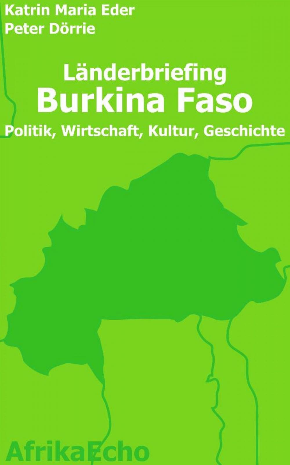 Big bigCover of AfrikaEcho Länderbriefing Burkina Faso - Politik, Wirtschaft, Kultur, Geschichte