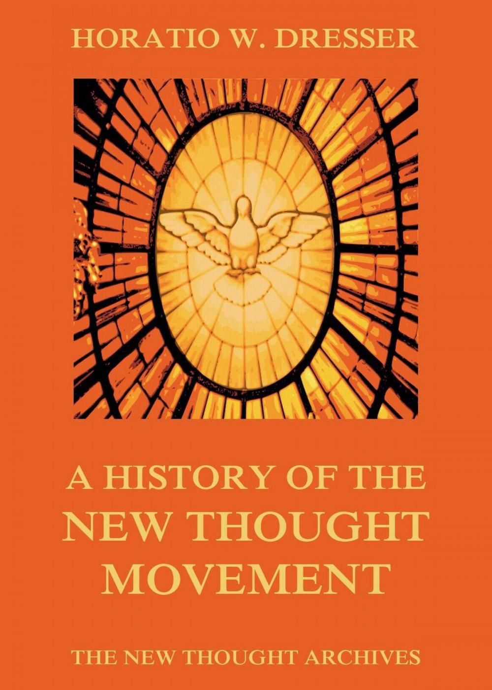 Big bigCover of A History of the New Thought Movement