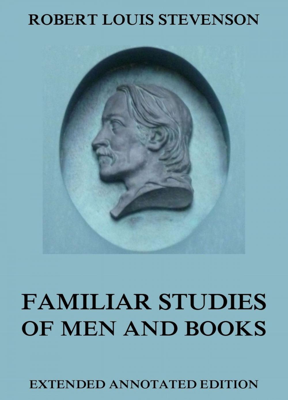 Big bigCover of Familiar Studies Of Men And Books