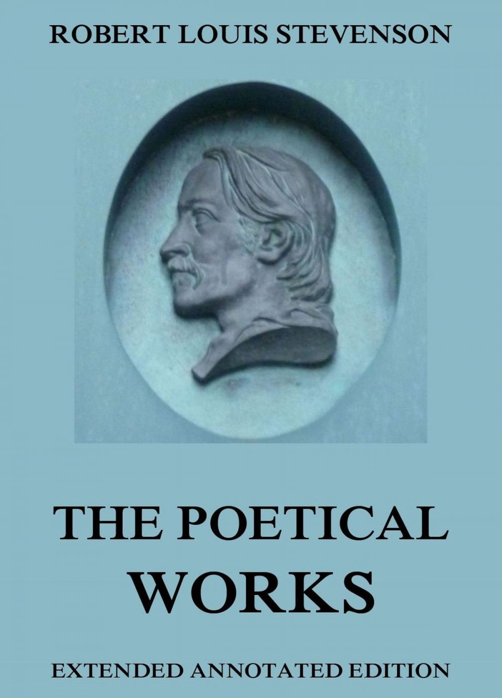 Big bigCover of The Poetical Works of Robert Louis Stevenson