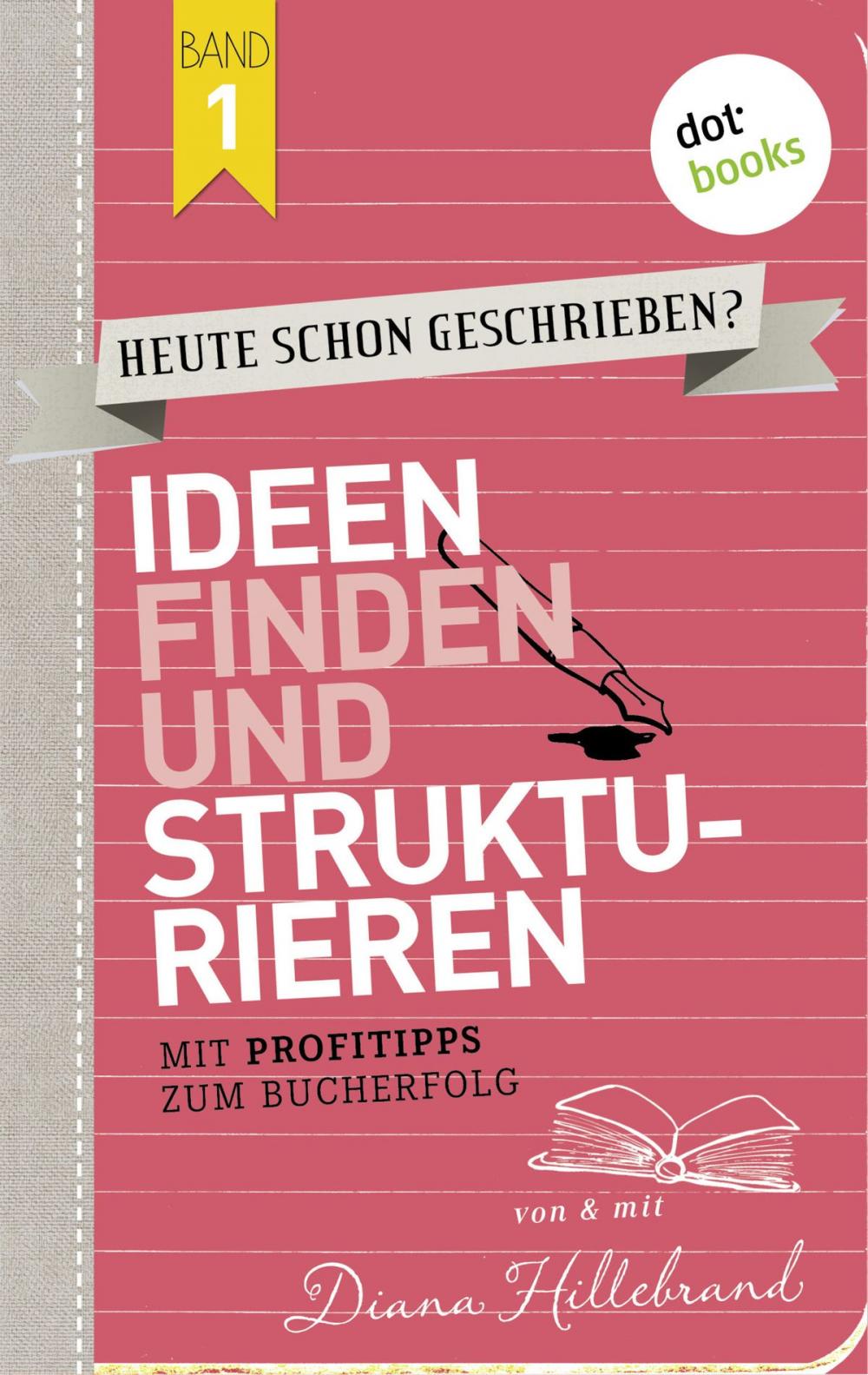 Big bigCover of HEUTE SCHON GESCHRIEBEN? - Band 1: Ideen finden und strukturieren