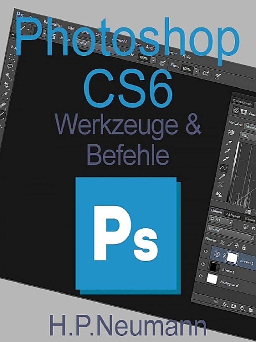 Big bigCover of Photoshop CS 6 Werkzeuge und Befehle