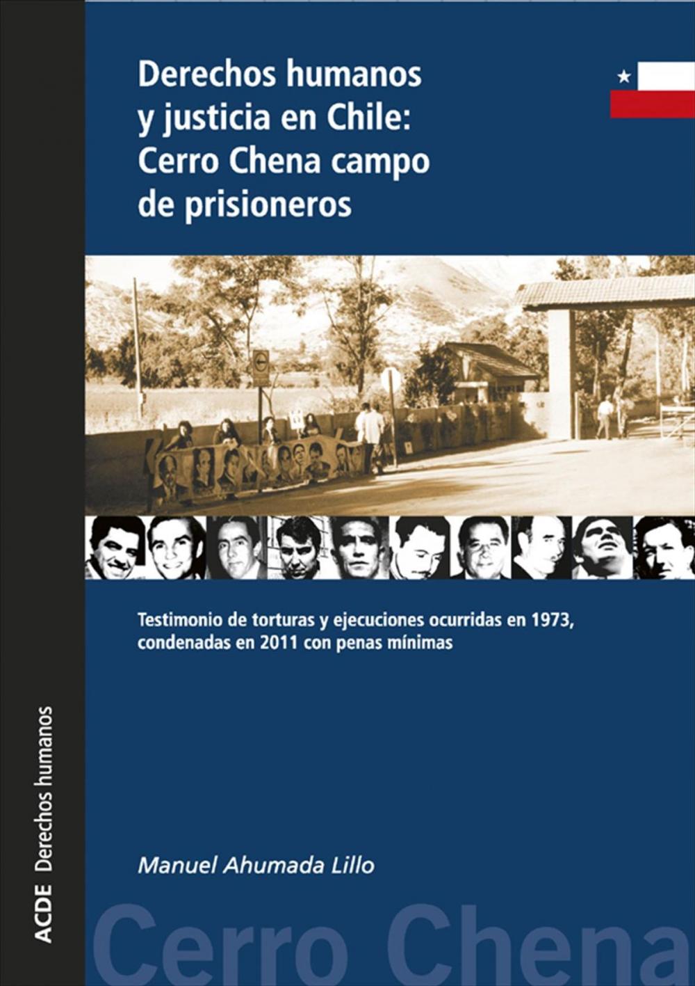 Big bigCover of Derechos humanos y justicia en Chile: Cerro Chena campo de prisioneros