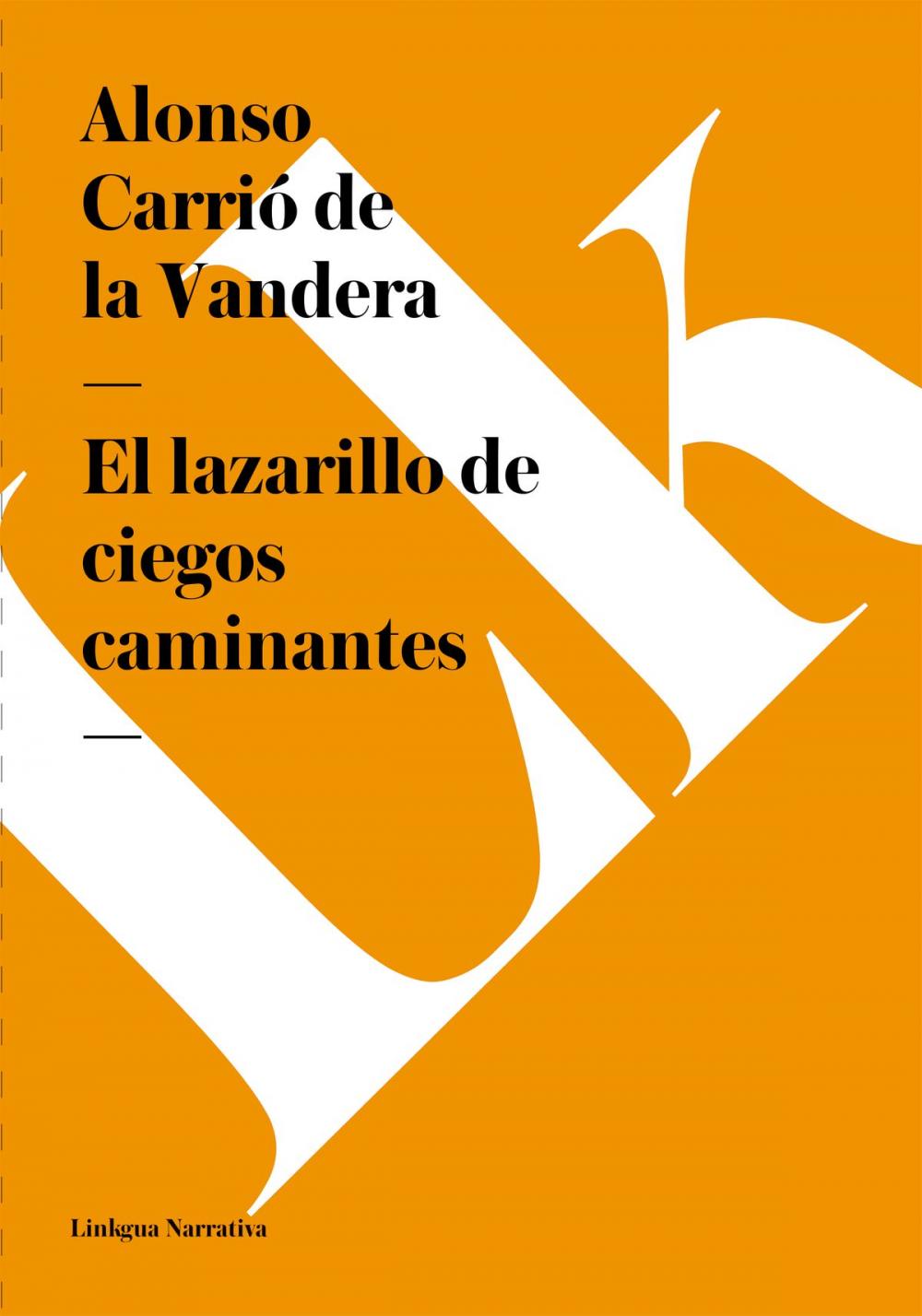 Big bigCover of lazarillo de ciegos caminantes