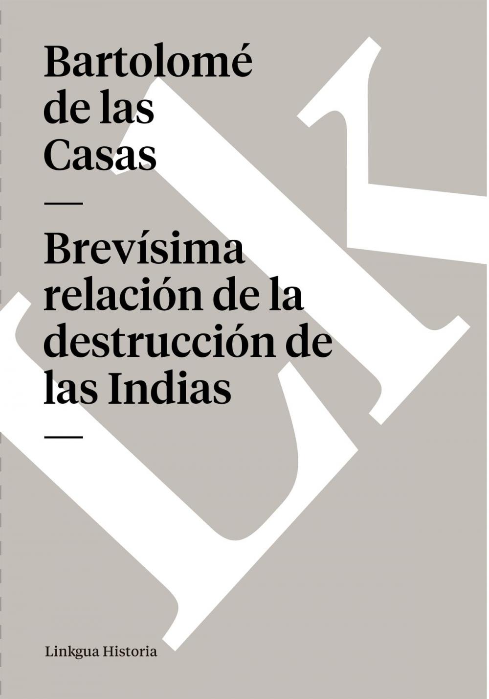 Big bigCover of Brevísima relación de la destrucción de las Indias