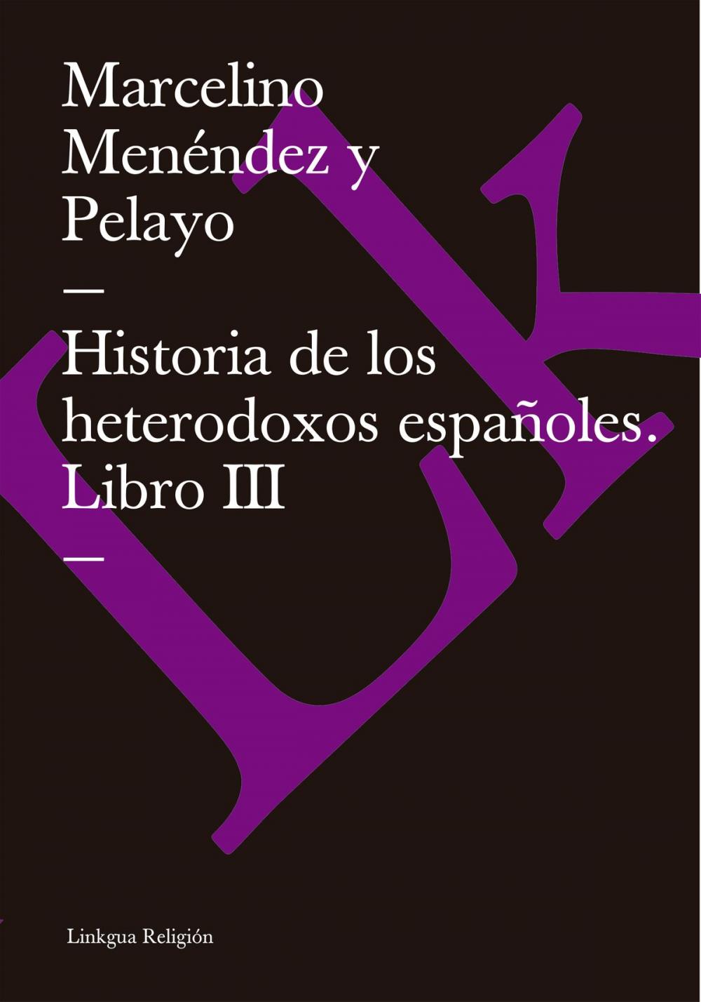 Big bigCover of Historia de los heterodoxos españoles. Libro III