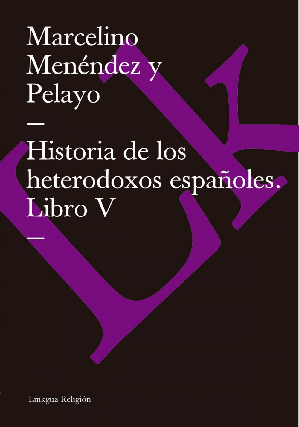 Big bigCover of Historia de los heterodoxos españoles. Libro V