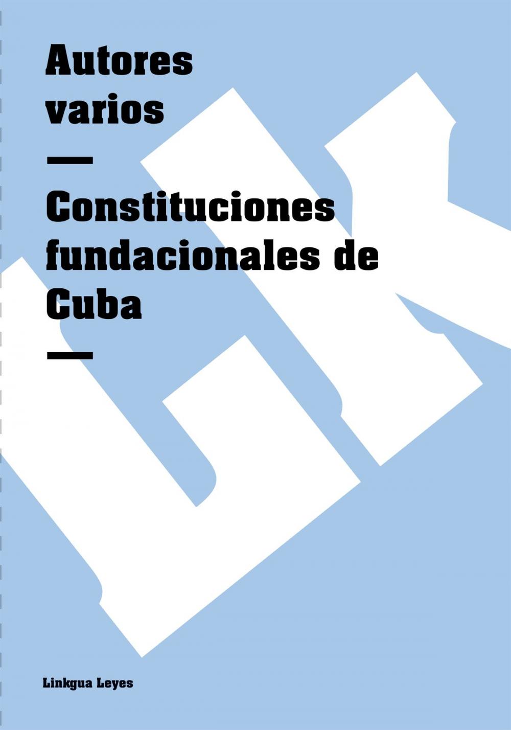 Big bigCover of Constituciones fundacionales de Cuba