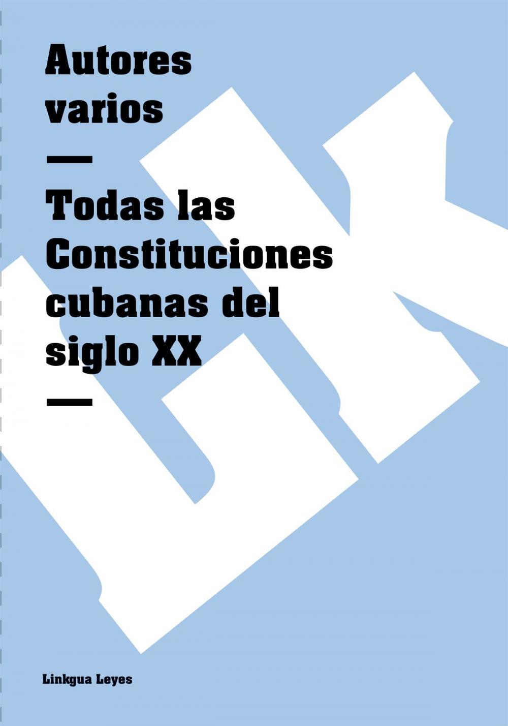 Big bigCover of Todas las Constituciones cubanas del siglo XX