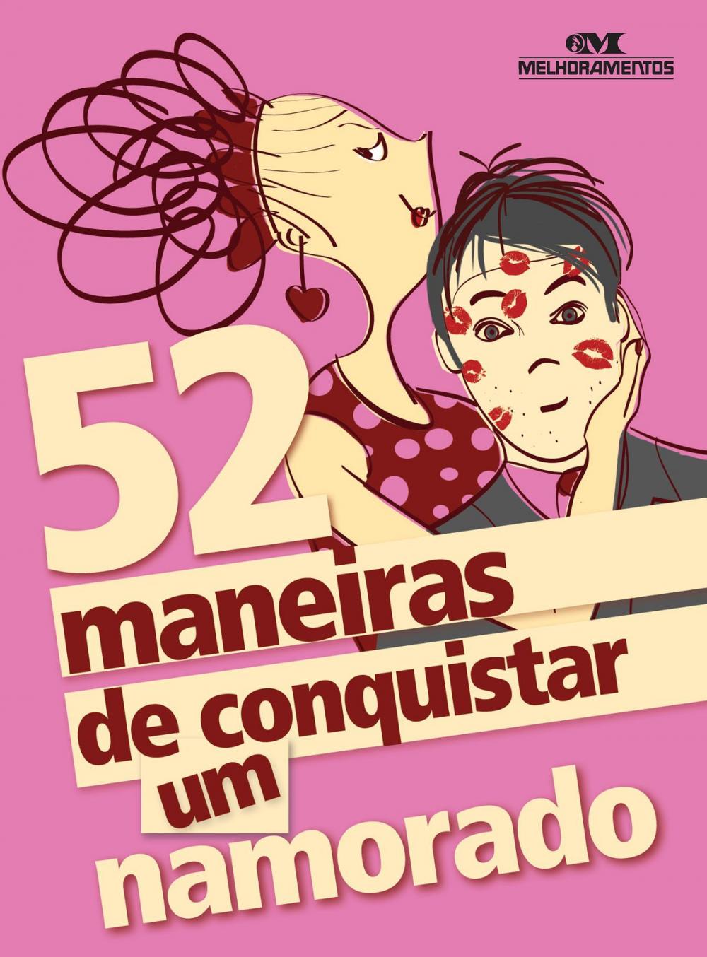 Big bigCover of 52 Maneiras de Conquistar um Namorado