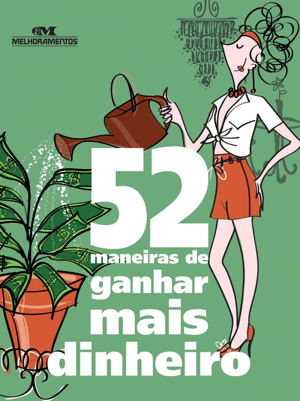 Big bigCover of 52 Maneiras de Ganhar Mais Dinheiro