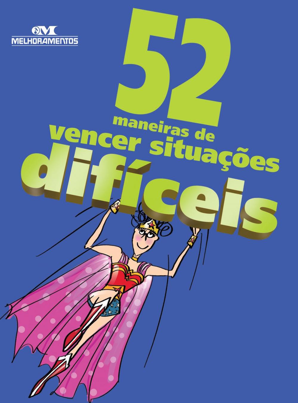 Big bigCover of 52 Maneiras de Vencer Situações Difíceis