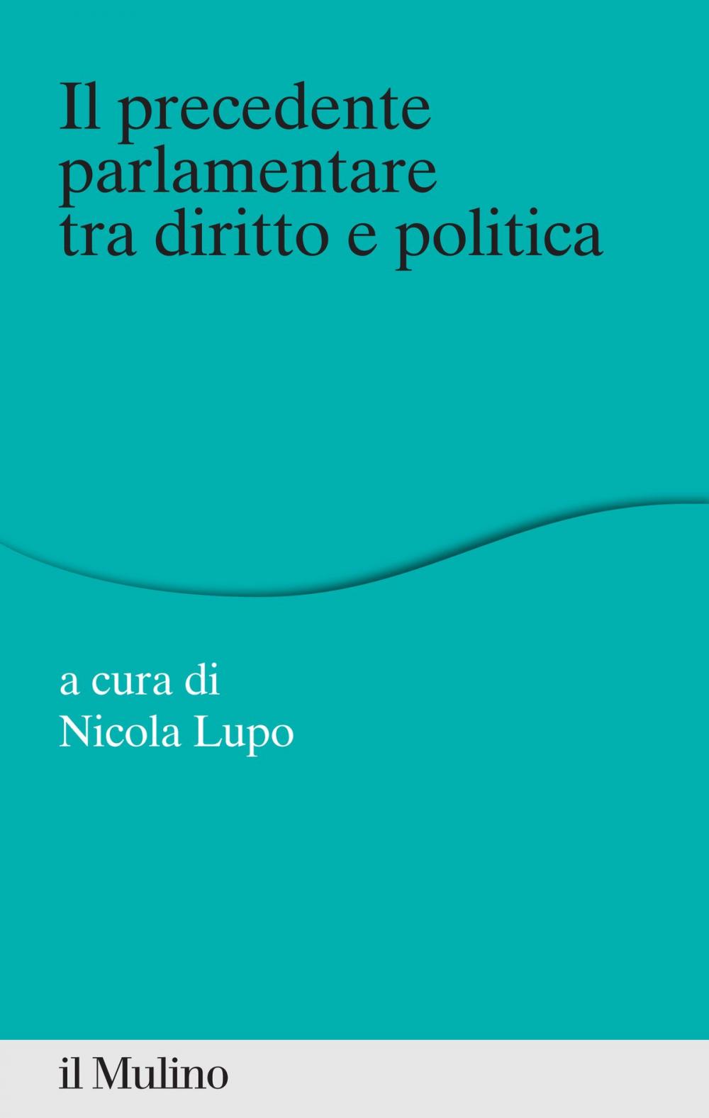 Big bigCover of Il precedente parlamentare tra diritto e politica