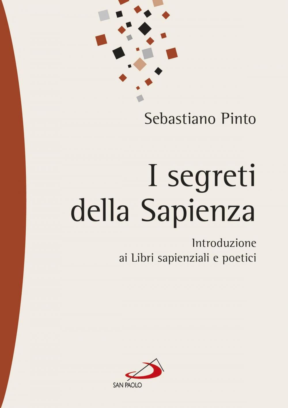 Big bigCover of I segreti della sapienza. Introduzione ai Libri sapienziali e poetici