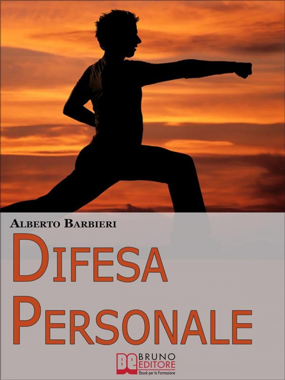 Big bigCover of Difesa Personale. Affrontare Psicologicamente l'Avversario e Reagire Adeguatamente. (Ebook Italiano - Anteprima Gratis)