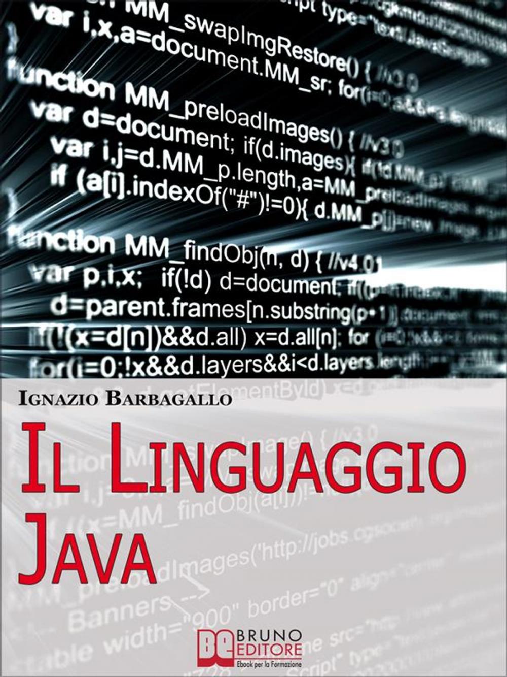 Big bigCover of Il linguaggio Java. Elementi di Programmazione Moderna e Java per il Tuo Sito E-Commerce. (Ebook Italiano - Anteprima Gratis)