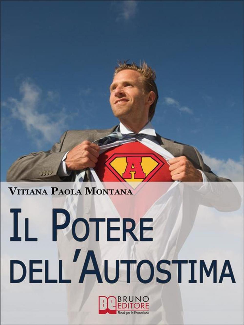 Big bigCover of Il Potere Dell’Autostima. Come Raggiungere e Potenziare una Piena Realizzazione di Sé. (Ebook Italiano - Anteprima Gratis)