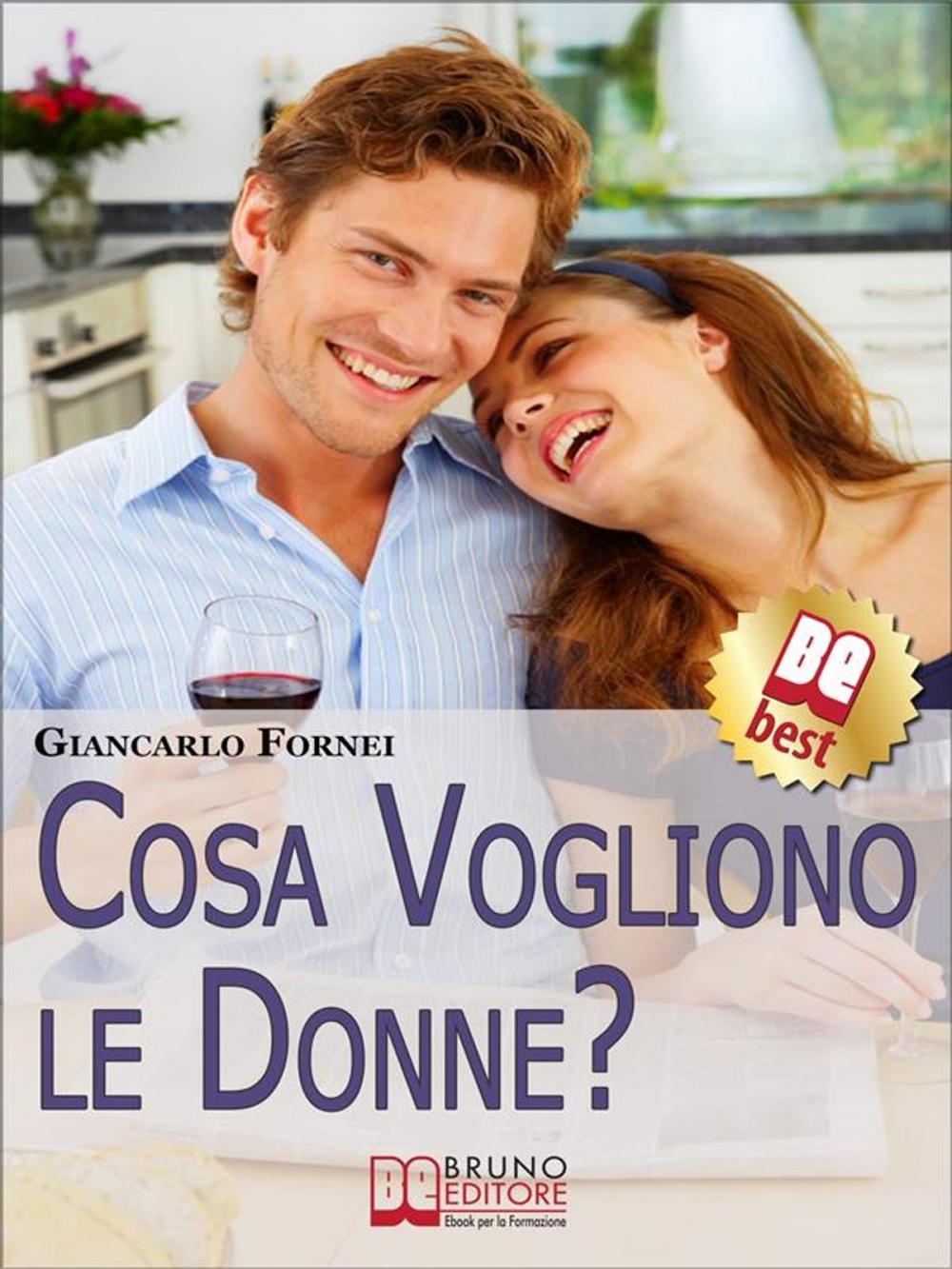 Big bigCover of Cosa Vogliono le Donne?. Come Conoscere e Capire le Donne in 7 Passi. (Ebook Italiano - Anteprima Gratis)