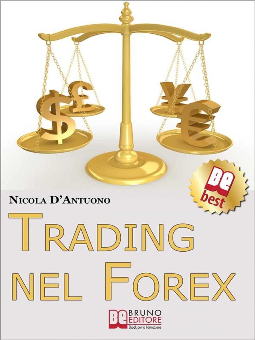 Big bigCover of Trading nel Forex. Strategie di Investimento e di Gestione del Capitale sul Mercato Internazionale delle Valute. (Ebook Italiano - Anteprima Gratis)