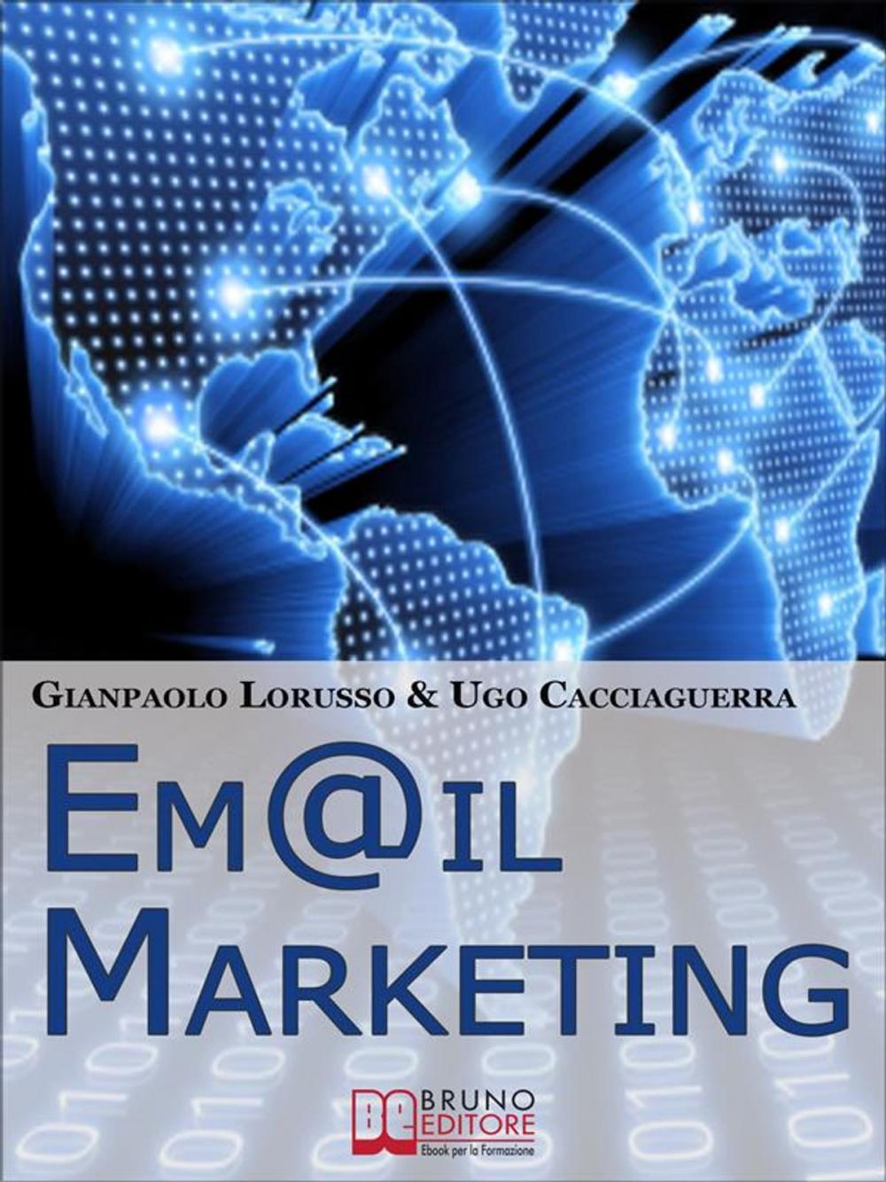 Big bigCover of Email Marketing. Come Creare una Campagna di Direct Marketing Efficace Ottimizzando Target e Messaggio. (Ebook Italiano - Anteprima Gratis)