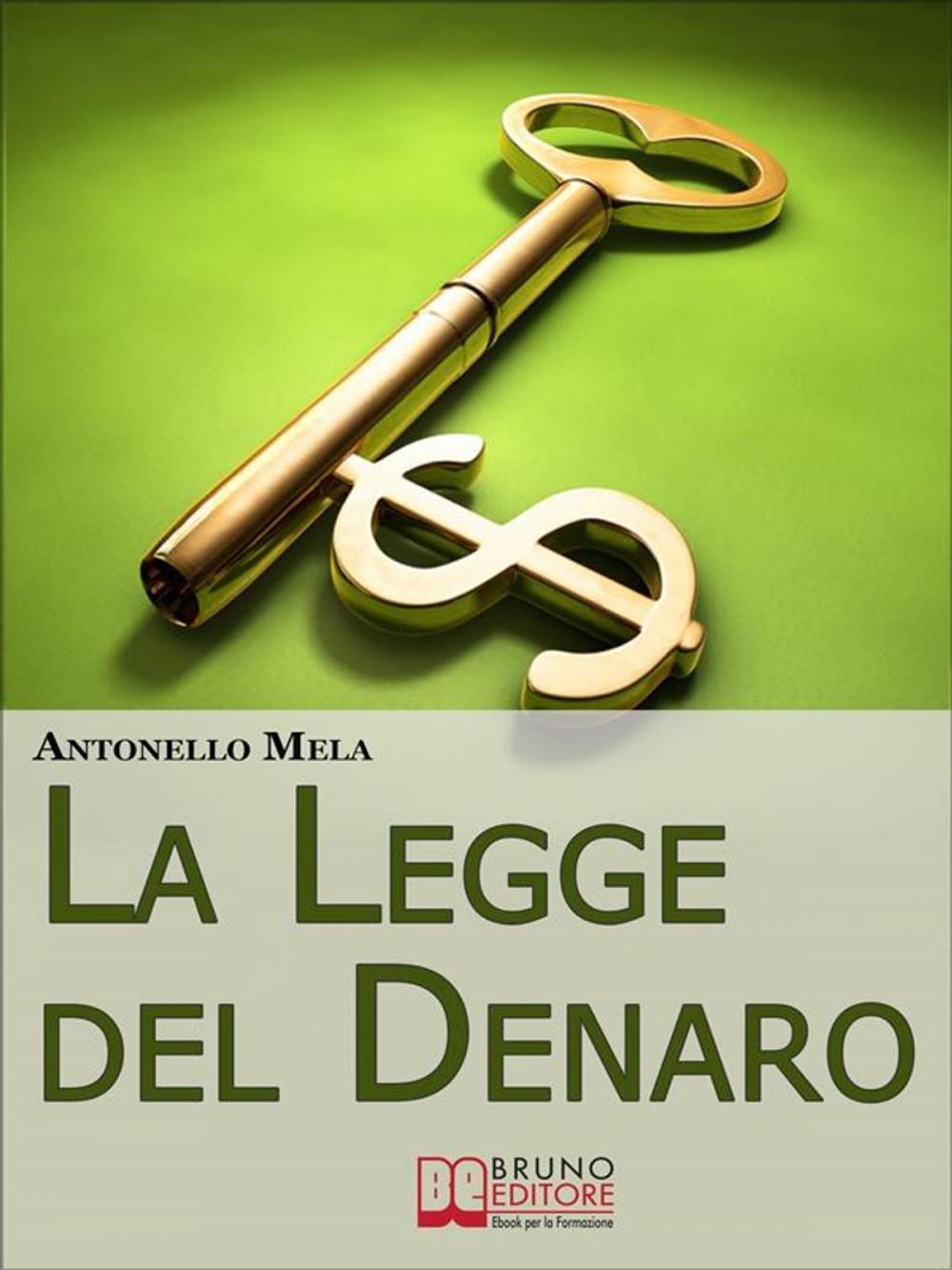 Big bigCover of La Legge del Denaro. Comprendere, Moltiplicare e Gestire i Tuoi Soldi. (Ebook Italiano - Anteprima Gratis)