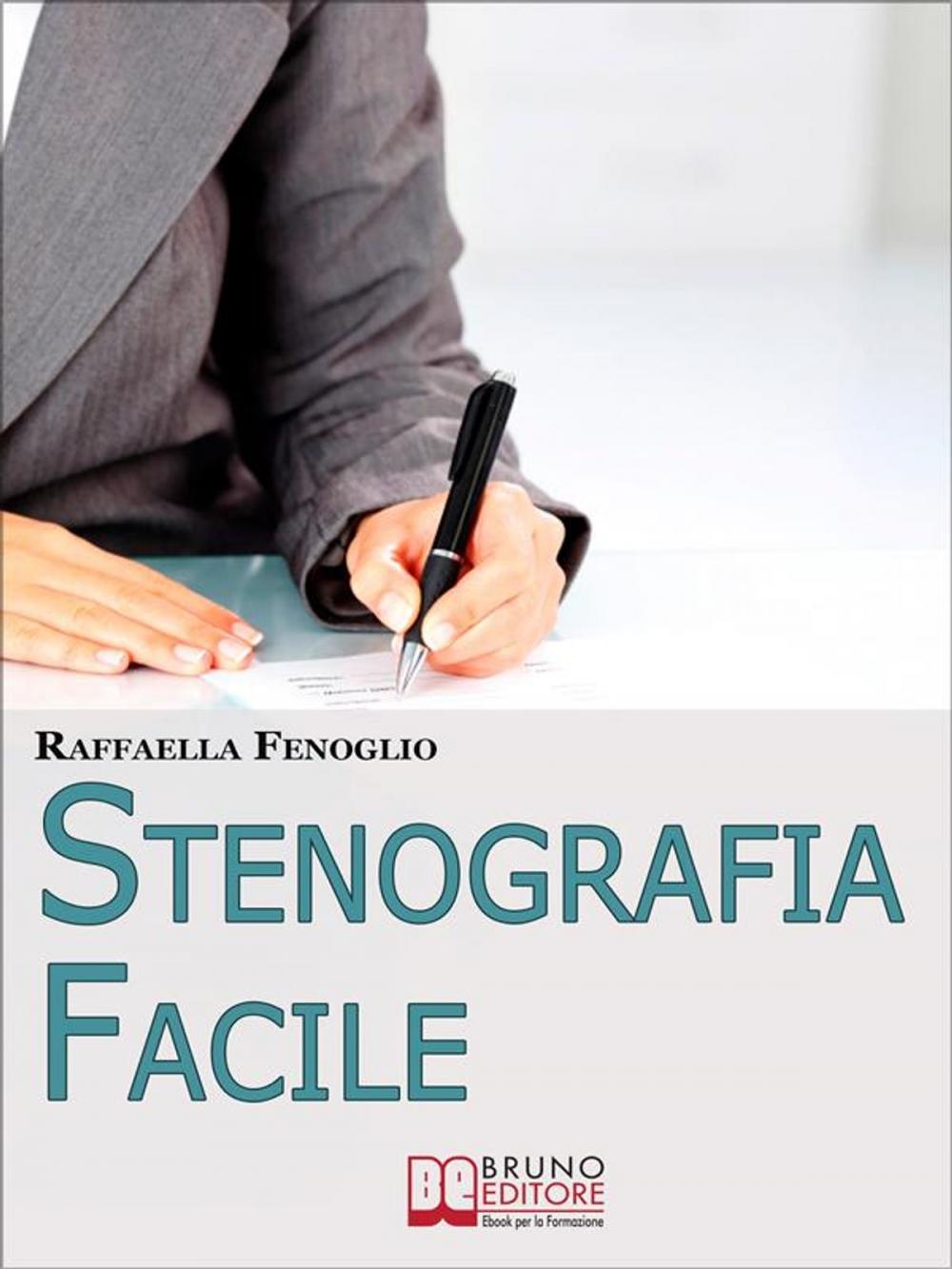 Big bigCover of Stenografia Facile. Come Arrivare a Scrivere 180 Parole al Minuto a Mano Libera. (Ebook Italiano - Anteprima Gratis)