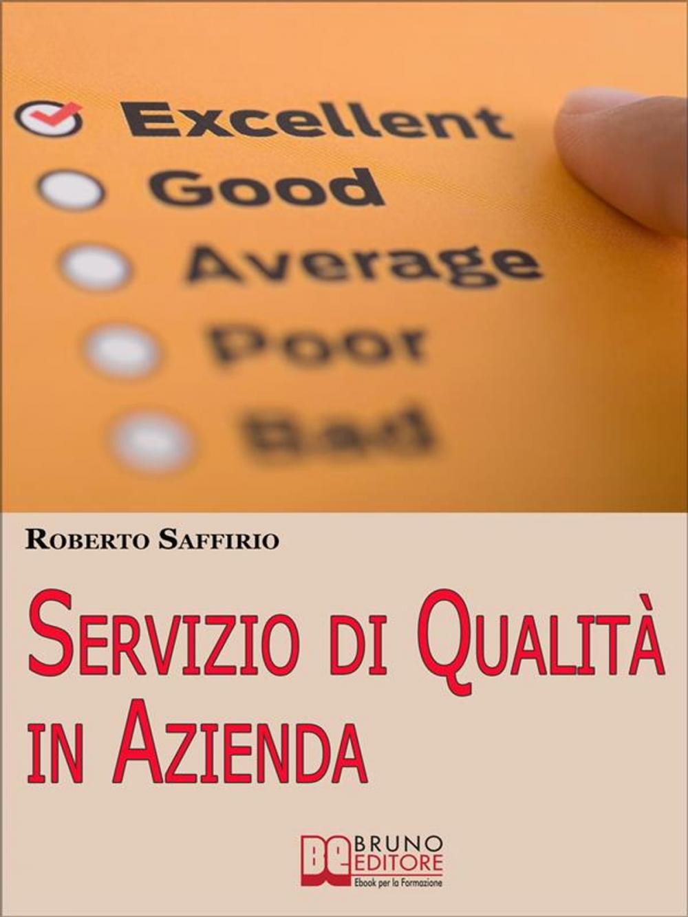 Big bigCover of Servizio di Qualità in Azienda. Decalogo per Organizzare la Tua Impresa e Soddisfare i Tuoi Clienti. (Ebook italiano - Anteprima Gratis)