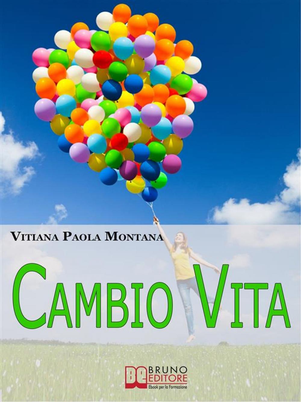 Big bigCover of Cambio Vita. Manuale Pratico per Chi Intende Scardinare la Routine, Cambiare Lavoro e Trasferirsi in un Nuovo Paese. (Ebook Italiano - Anteprima Gratis)