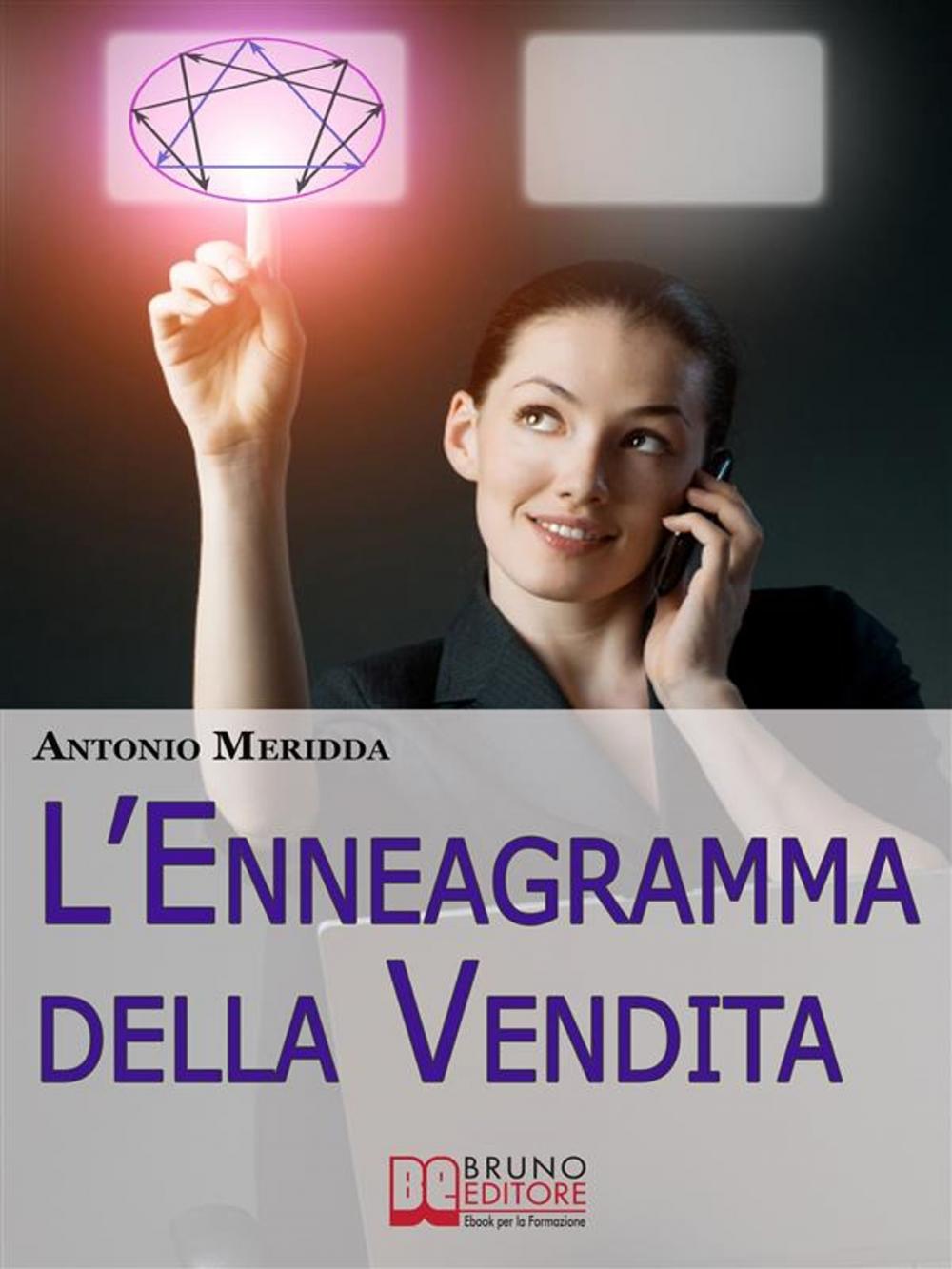 Big bigCover of L'enneagramma della vendita. Strategie per Vendere ed Entrare in Empatia con i Clienti Difficili. (Ebook Italiano - Anteprima Gratis)