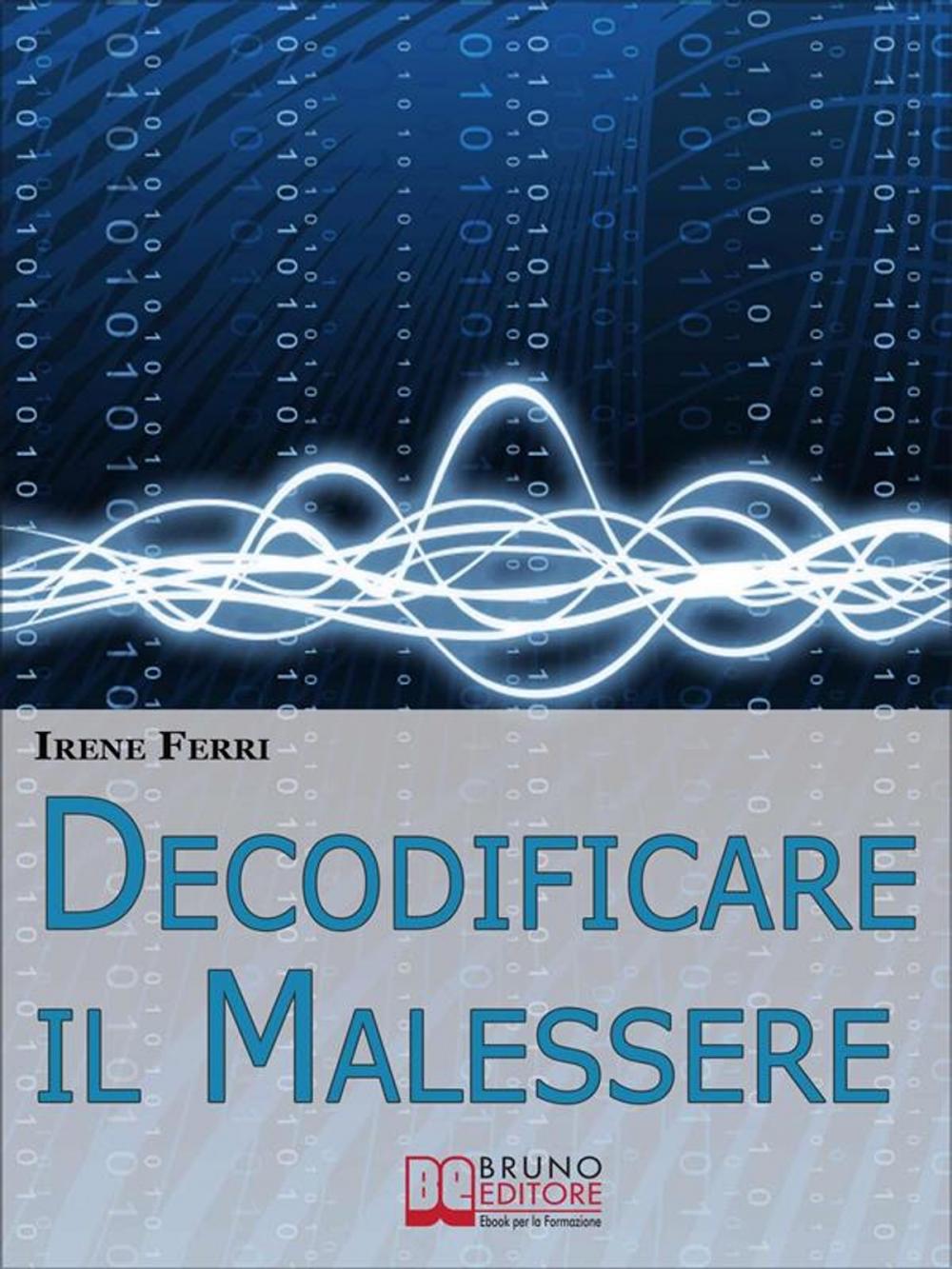 Big bigCover of Decodificare il Malessere. Come Riconoscere i Segnali del Corpo e Reagire con la Forza della Consapevolezza. (Ebook Italiano - Anteprima Gratis)