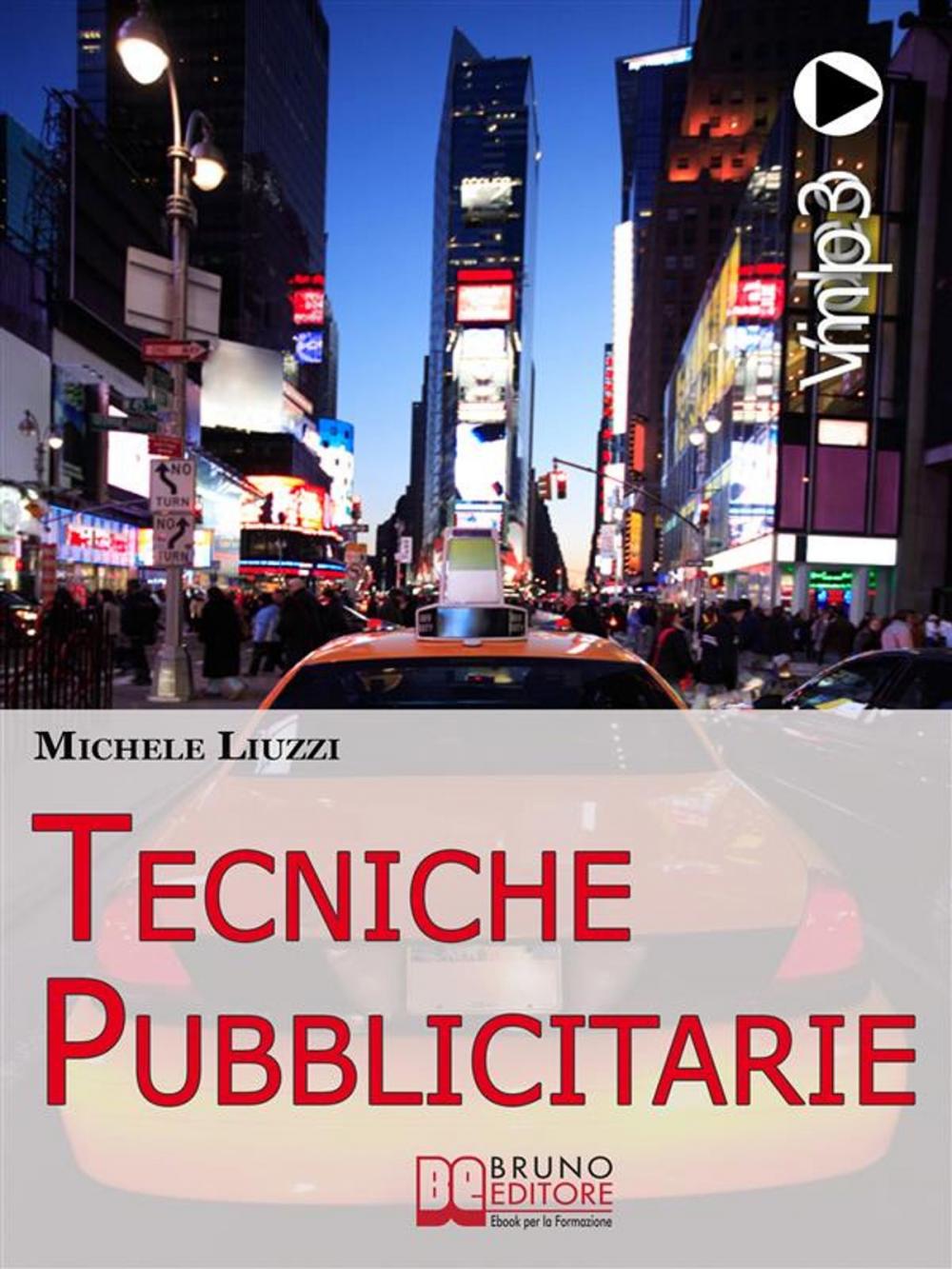 Big bigCover of Tecniche Pubblicitarie. Tutti i Meccanismi del Marketing e della Persuasione per Creare Tendenze Commerciali. (Ebook Italiano - Anteprima Gratis)