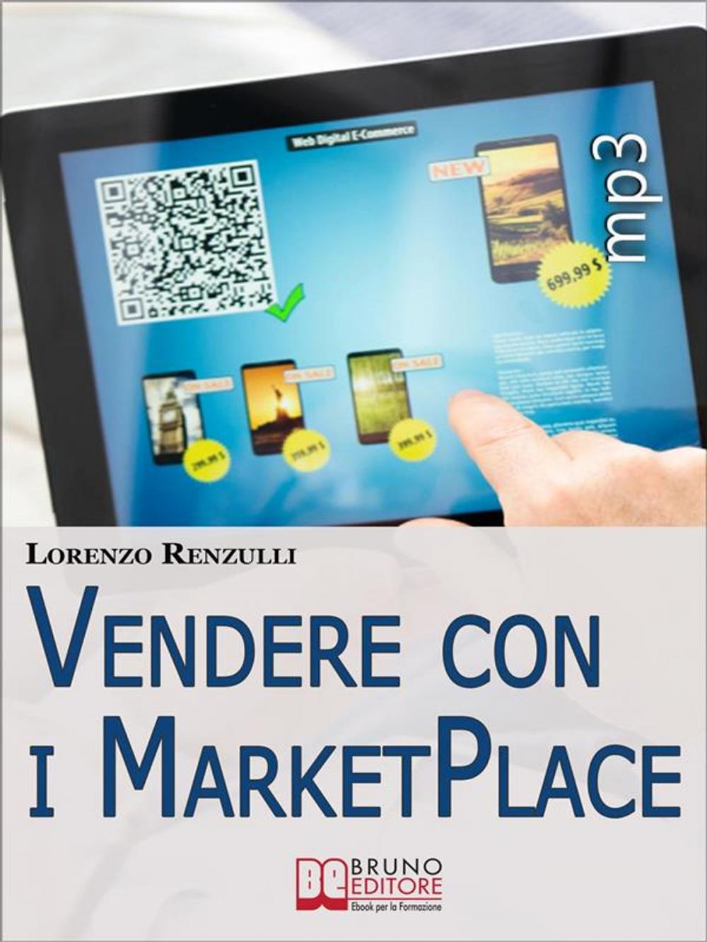 Big bigCover of Vendere con i Marketplace. Come Guadagnare Vendendo Testi, Foto e Applicazioni sugli Store Online. (Ebook Italiano - Anteprima Gratis)