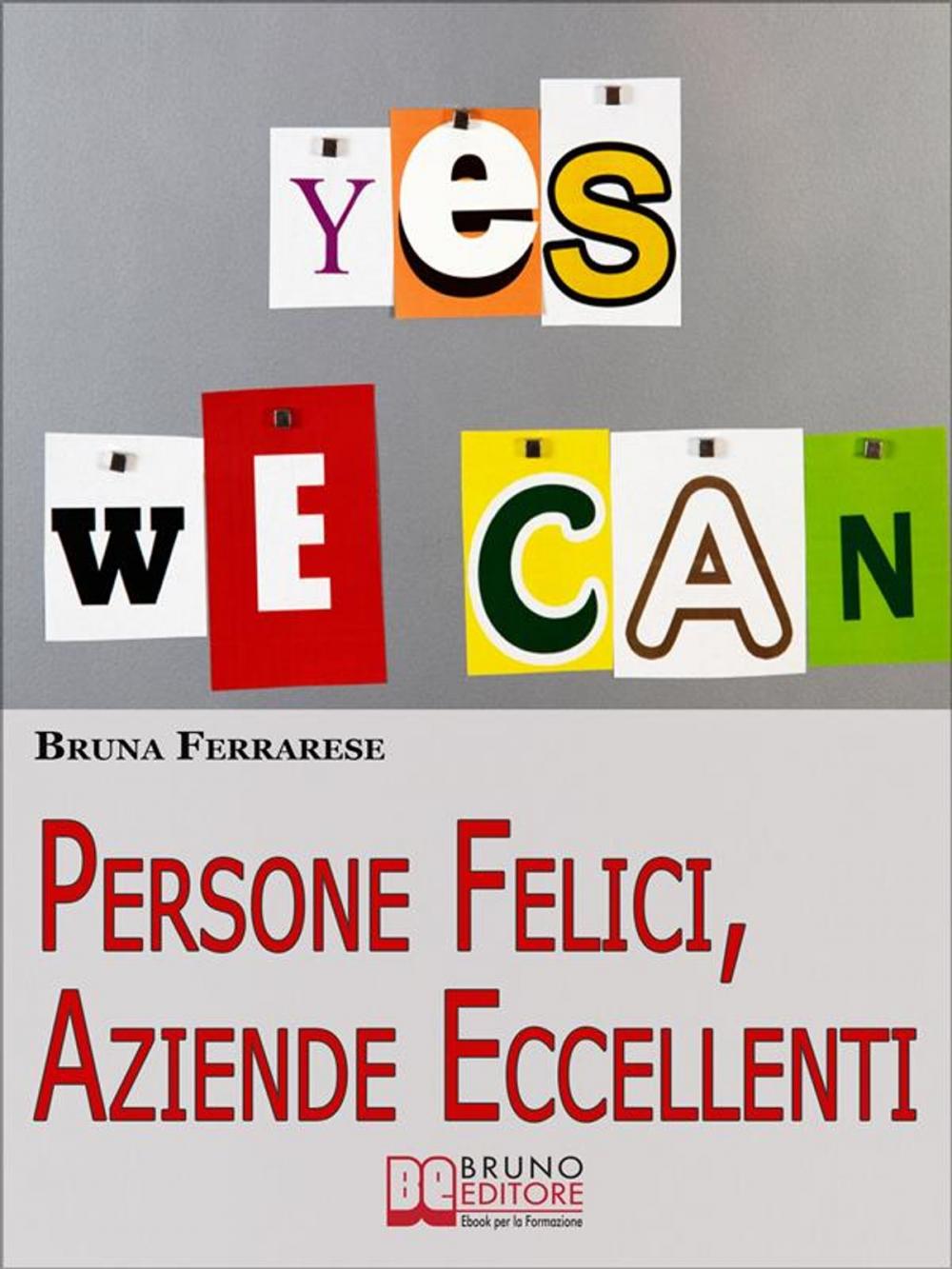 Big bigCover of Persone Felici, Aziende Eccellenti. Come Motivare e Rendere Felici le Persone per Aumentare la Produttività e i Risultati. (Ebook Italiano - Anteprima Gratis)