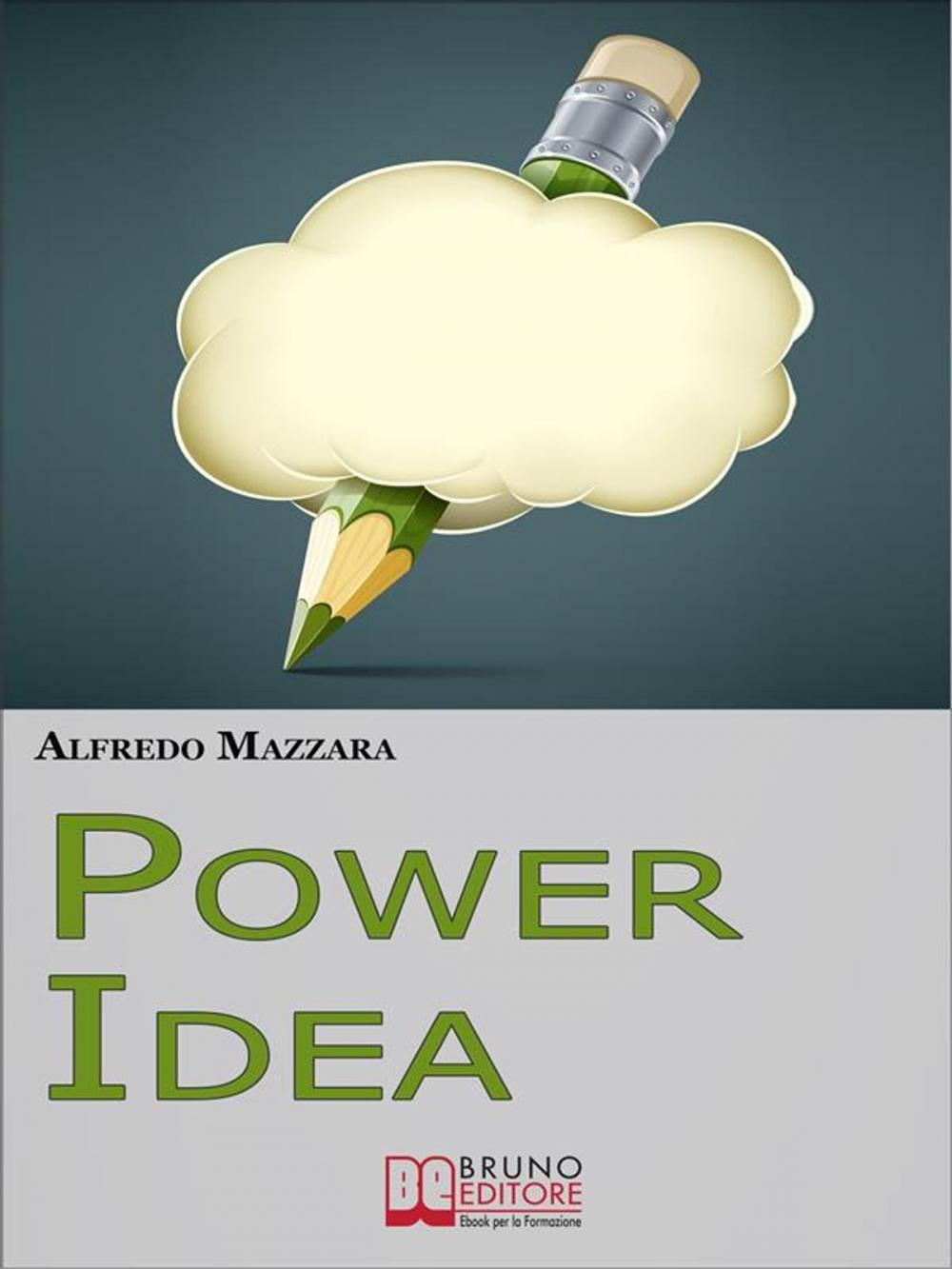 Big bigCover of Power Idea. Come Potenziare le Tue Abilità Creative per Creare Storie Efficaci e Coinvolgenti. (Ebook Italiano - Anteprima Gratis)