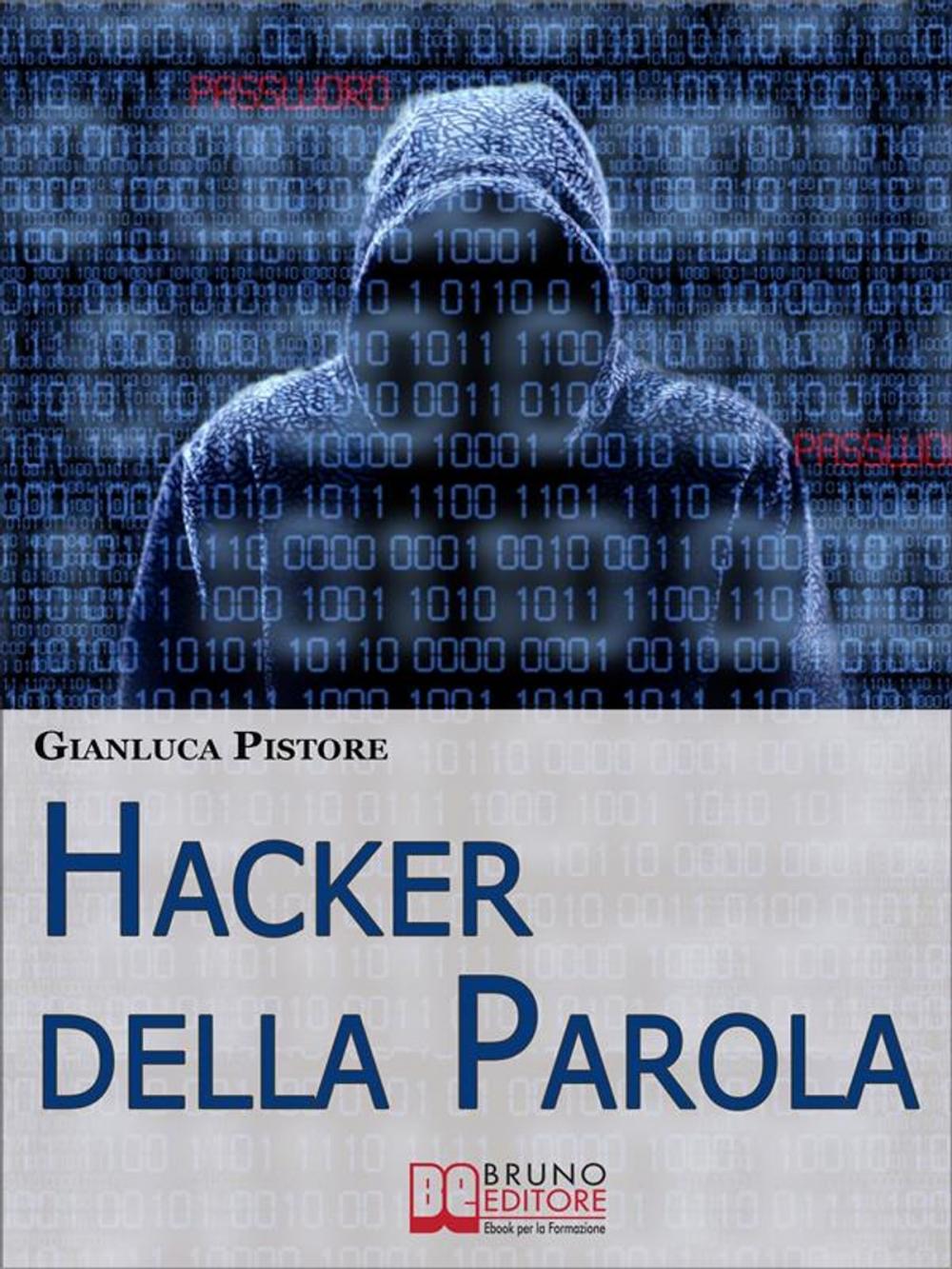 Big bigCover of Hacker della Parola. Corso di Difesa Verbale per Gestire il Linguaggio e Vincere Qualsiasi Comunicazione. (Ebook Italiano - Anteprima Gratis)