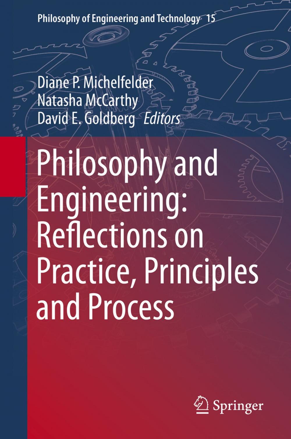 Big bigCover of Philosophy and Engineering: Reflections on Practice, Principles and Process