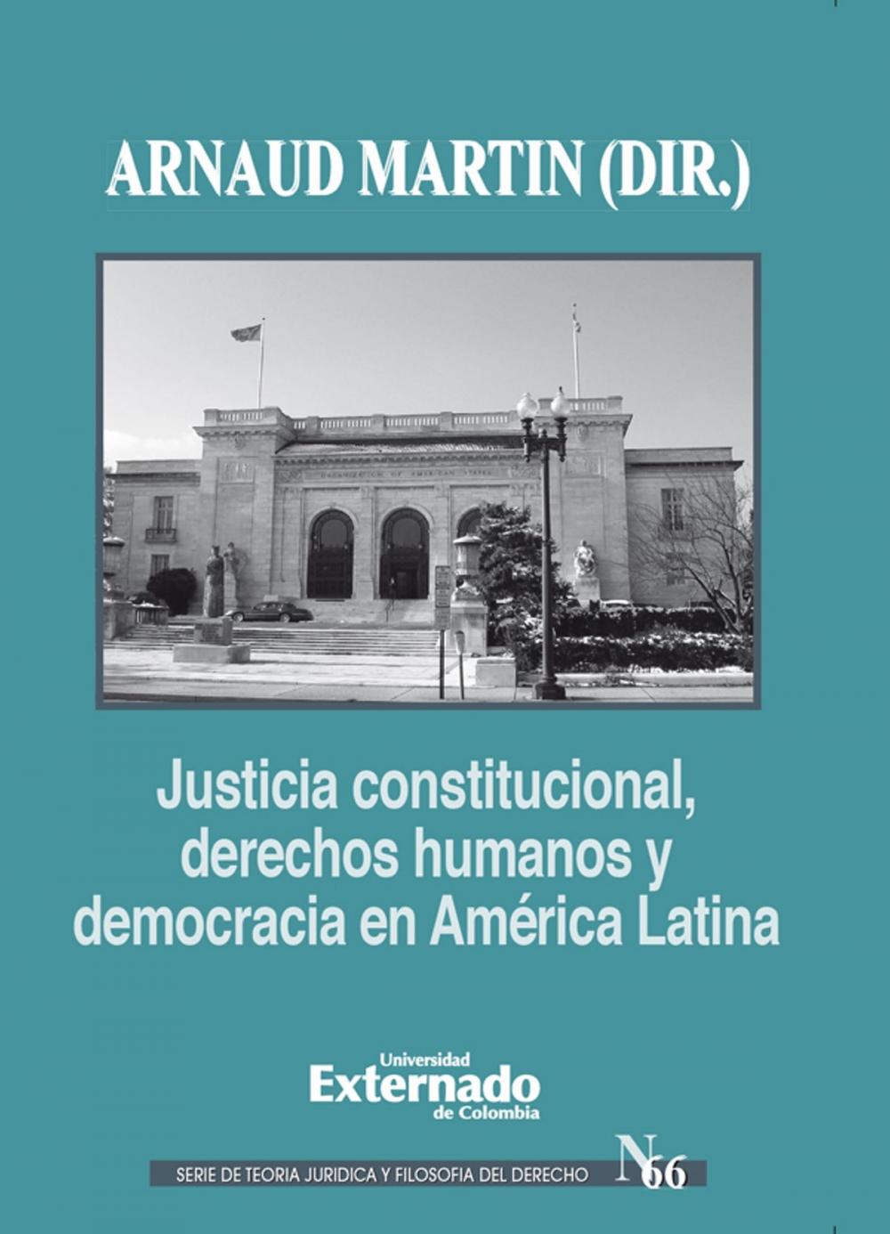 Big bigCover of Justicia constitucional, derechos humanos y democracia en América Latina