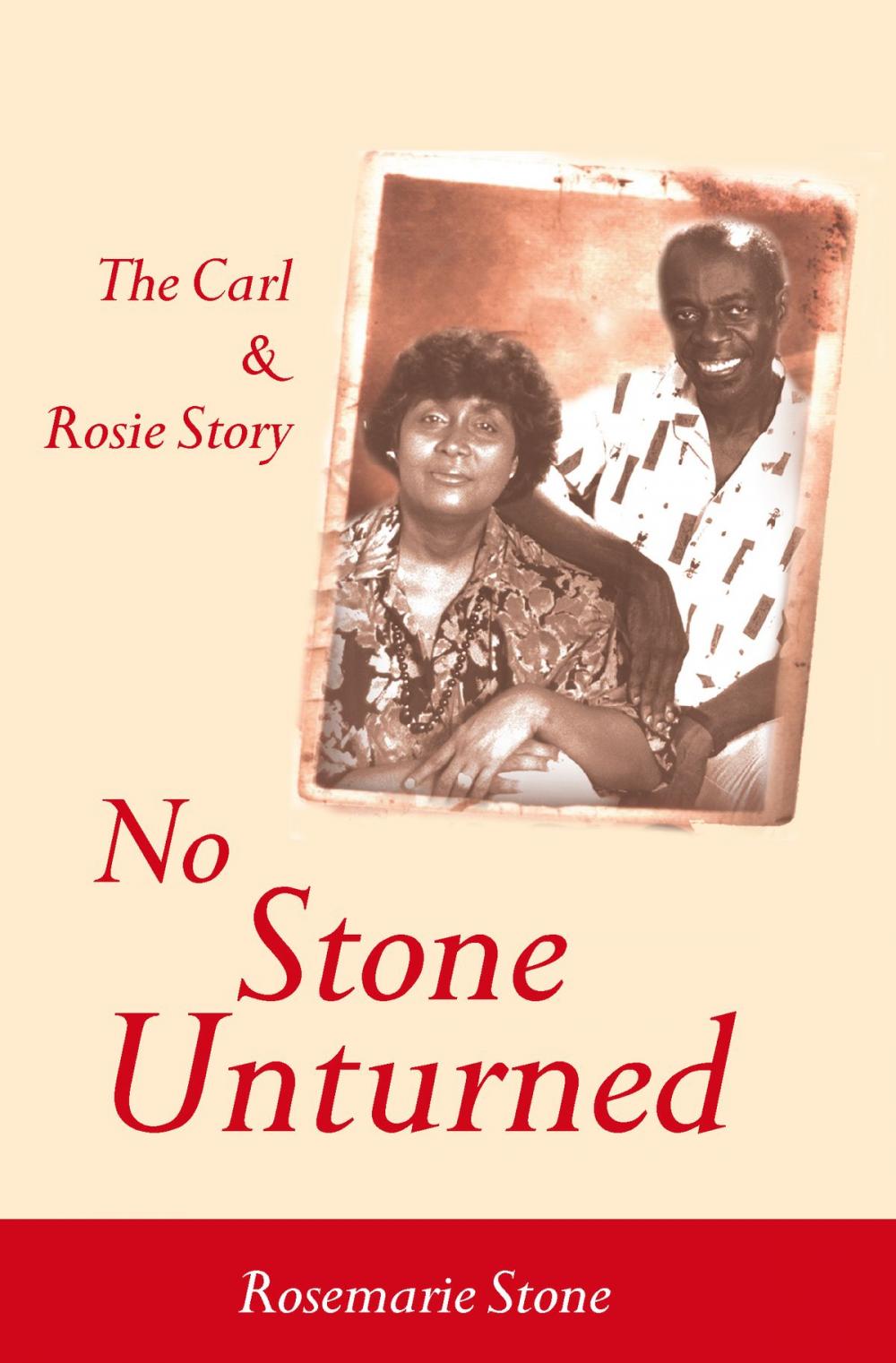 Big bigCover of No Stone Unturned: The Carl and Rosie Story