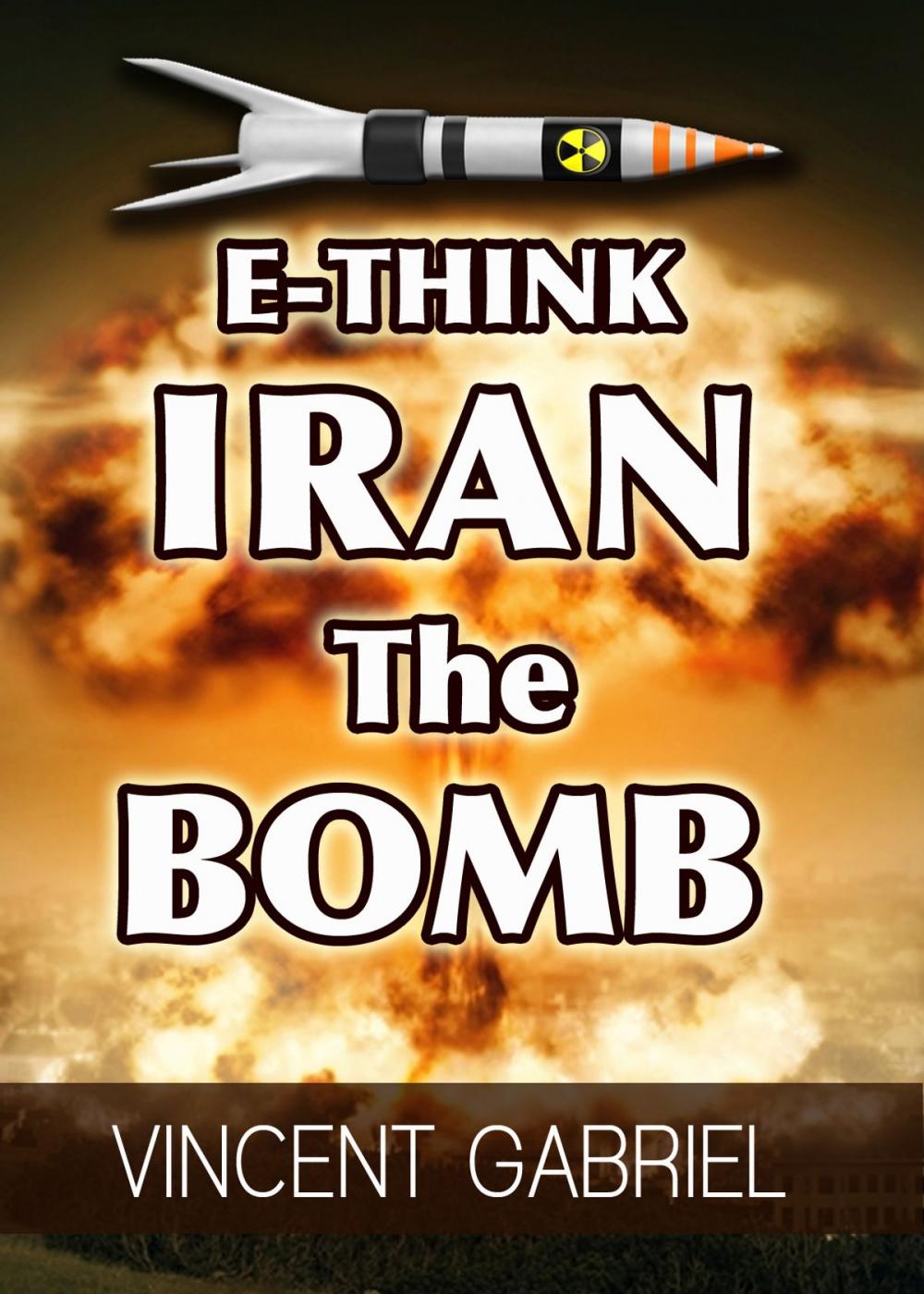 Big bigCover of E-Think: Iran the Bomb