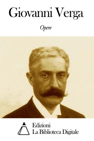 Cover of the book Opere di Giovanni Verga by Giuseppe Gioachino Belli