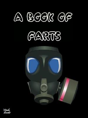 Cover of the book A Book of Farts by Janette Soleman