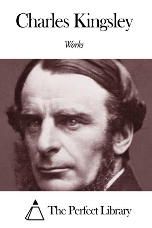 Cover of the book Works of Charles Kingsley by Margaret Sidney
