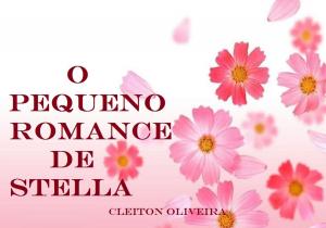 Cover of the book O PEQUENO ROMANCE DE STELLA by Jennifer Burton