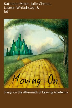 Cover of the book Moving On: Essays on the Aftermath of Leaving Academia by Jonathan Lake