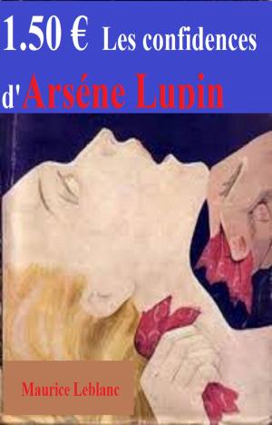 Cover of the book LES CONFIDENCES D' ARSENE LUPIN by GUSTAVE GUITTON