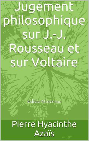 Cover of the book Jugement philosophique sur J.-J. Rousseau et sur Voltaire by Emile Zola