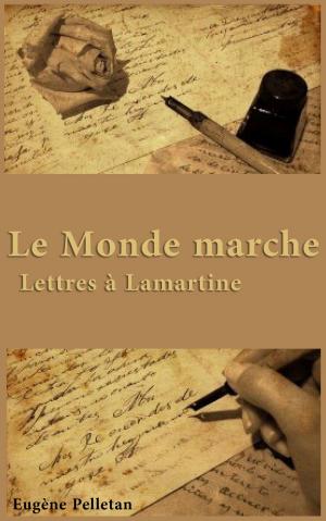 Cover of Le Monde marche, Lettres à Lamartine