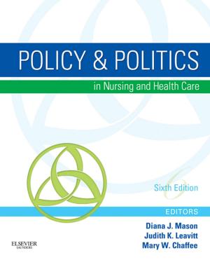 Cover of the book Policy & Politics in Nursing and Health Care - E-Book by Hanmin Lee, MD, Ronald B. Hirschl, MD