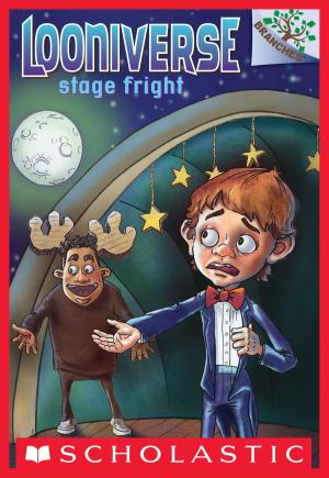 Cover of the book Stage Fright: A Branches Book (Looniverse #4) by Resa Nelson